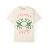 If Crabby please Return To the Beach Unisex Garment-Dyed T-shirt