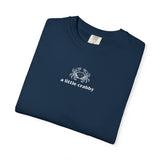 A Little Crabby Unisex Garment-Dyed T-shirt - Geeks Pride