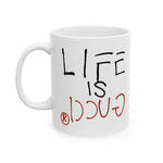 Life is Gucci Coffee Cup Mug