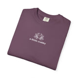 A Little Crabby Unisex Garment-Dyed T-shirt - Geeks Pride