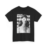 Lana Del Rey Born To Die Unisex Tee / Men T-shirt