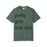 Pretty girls love sza Unisex Garment-Dyed T-shirt
