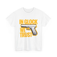 In Glock We Trust Unisex Heavy Cotton T-Shirt