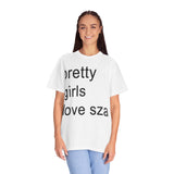 Pretty girls love sza Unisex Garment-Dyed T-shirt