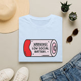 Warning Low Social Battery Unisex T-Shirt