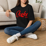 Choke Me Unisex T-Shirt