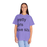 Pretty girls love sza Unisex Garment-Dyed T-shirt