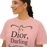It's Dior Darling Women's Boxy Tee - Geeks Pride