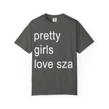 Pretty girls love sza Unisex Garment-Dyed T-shirt