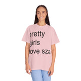 Pretty girls love sza Unisex Garment-Dyed T-shirt