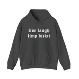 Live Laugh Limp Bizkit Unisex Pullover Hooded Sweatshirt / Hoodie