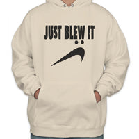 Just Blew It Unisex Hoodie