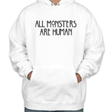 All Monsters Are Human Unisex Pullover Hoodie