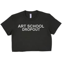 Art School Dropout Women’s Crop Tee / Crop Top