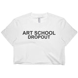 Art School Dropout Women’s Crop Tee / Crop Top