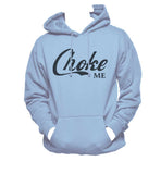 Choke Me Unisex Pullover Hoodie