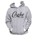 Choke Me Unisex Pullover Hoodie