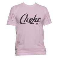 Choke Me Men T-Shirt