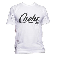 Choke Me Men T-Shirt