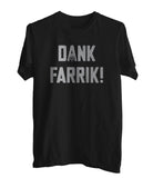 Dank Farrik Men T-Shirt