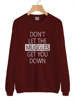 Don't Let Muggles Get You Down Unisex Crewneck Sweatshirt