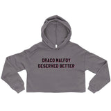 Draco Malfoy Deserved Better Crop Hoodie