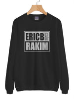 Eric B. & Rakim Unisex Sweatshirt