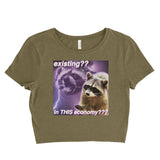 Racoon Existing? In this economy? Meme Women’s Crop Tee / Crop Top