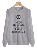 Forget Hogwarts I'm Going To Camp Half-Blood 1 Unisex Sweatshirt