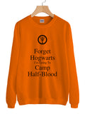 Forget Hogwarts I'm Going To Camp Half-Blood 1 Unisex Sweatshirt