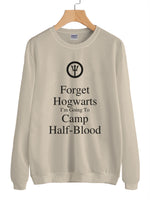 Forget Hogwarts I'm Going To Camp Half-Blood 1 Unisex Sweatshirt