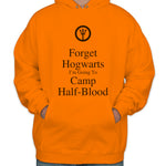 Forget Hogwarts I'm going to Camp Half-Blood 1 Unisex Pullover Hoodie