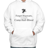 Forget Hogwarts I'm going to Camp Half-Blood 2 Unisex Pullover Hoodie