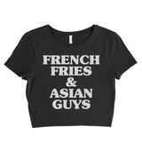 French Fries and Asian Guys Women’s Crop Tee / Crop Top