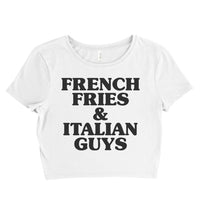 French Fries and Italian Guys Women’s Crop Tee / Crop Top