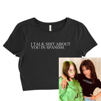 I talk shit about you in Spanish Women’s Crop Tee / Crop Top