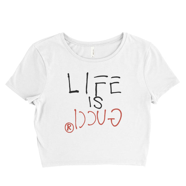 Life is Gucci Women’s Crop Tee