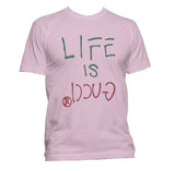 Life is gucci Men T-Shirt