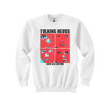 Talking Heads Once in a Lifetime Unisex Sweatshirt - Geeks Pride