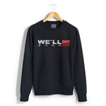 We'll bang, ok? Unisex Sweatshirt