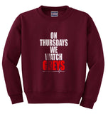 On Thursdays We Watch Greys Unisex Sweatshirt