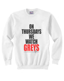 On Thursdays We Watch Greys Unisex Sweatshirt