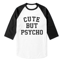 Cute But Psycho 3/4 sleeve raglan shirt