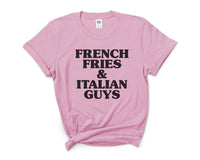 French Fries and Italian Guys Women T-shirt Tee