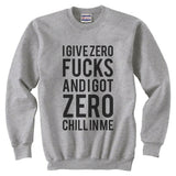 I Give Zero F*cks and I Got Zero Chill in Me Ariana Grande Unisex Sweatshirt