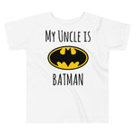 My Uncle Is Batman B Toddler Short Sleeve Tee - Geeks Pride