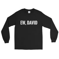 Ew, David Men’s Long Sleeve Shirt - Geeks Pride