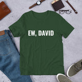 Ew, David Short-Sleeve Unisex T-Shirt - Geeks Pride