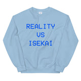Reality Vs Isekai Unisex Sweatshirt - Geeks Pride