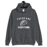Tacos Are Everything Tacos Lover Unisex Pullover Hoodie - Geeks Pride